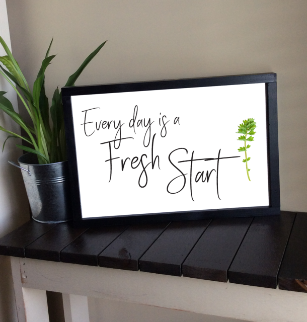 "Everyday is a fresh" Framed art - Large 12" x 18"